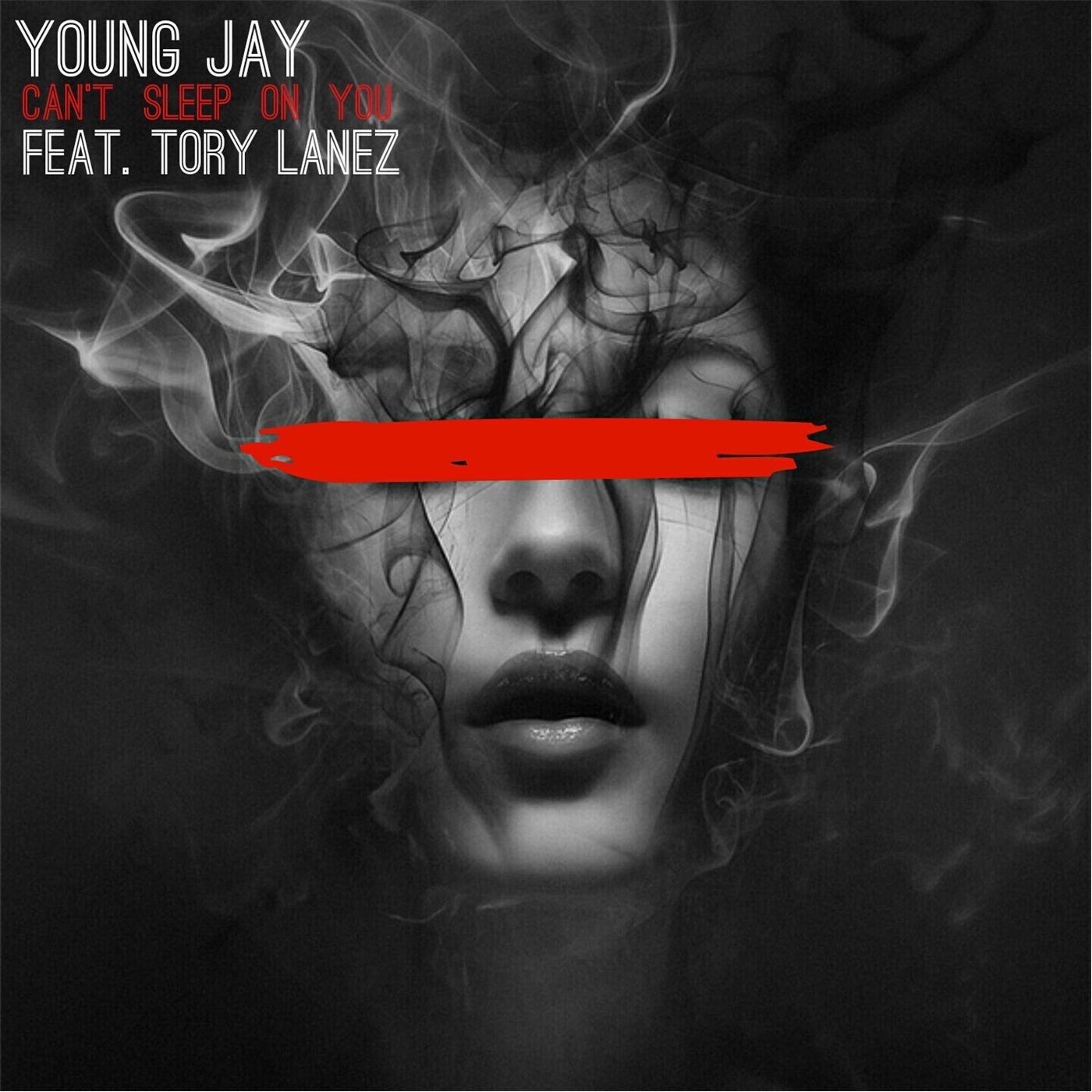Young Jay - Can't Sleep on You (feat. Tory Lanez)