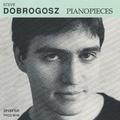 DOBROGOSZ: Piano Pieces