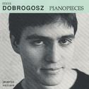 DOBROGOSZ: Piano Pieces专辑