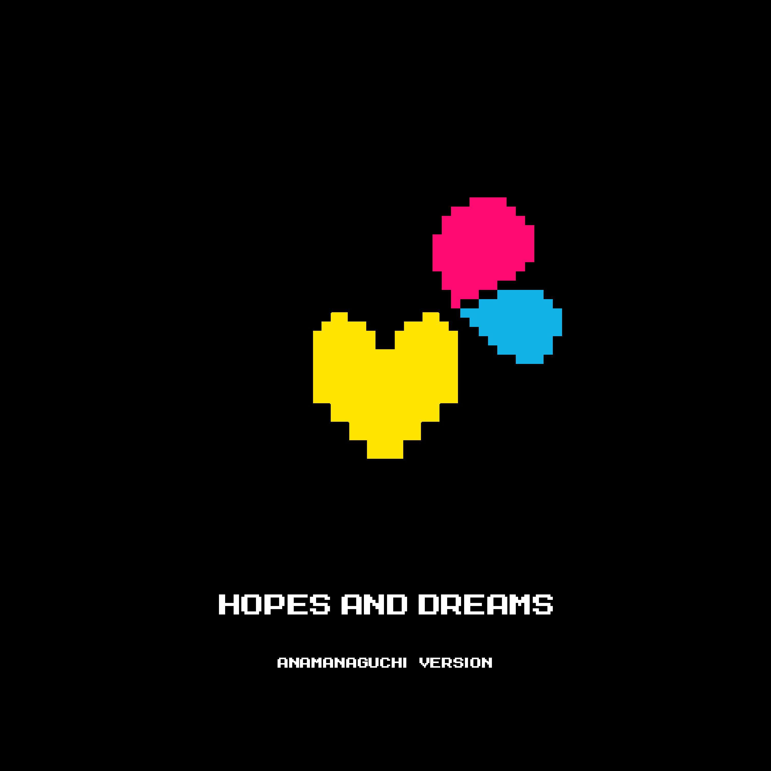 Anamanaguchi - Hopes and Dreams