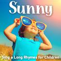 Sunny Sing a Long Rhymes for Children专辑