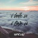 I Hate U, I Love U (Hargulf Remix) 专辑