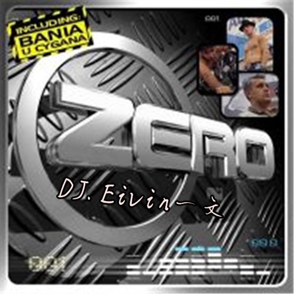 【Zero】BaniauCygana巴娜乌贼(DJ.Eivin一文ExtendedMix)专辑