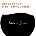 aldaydikam mini soygunum专辑