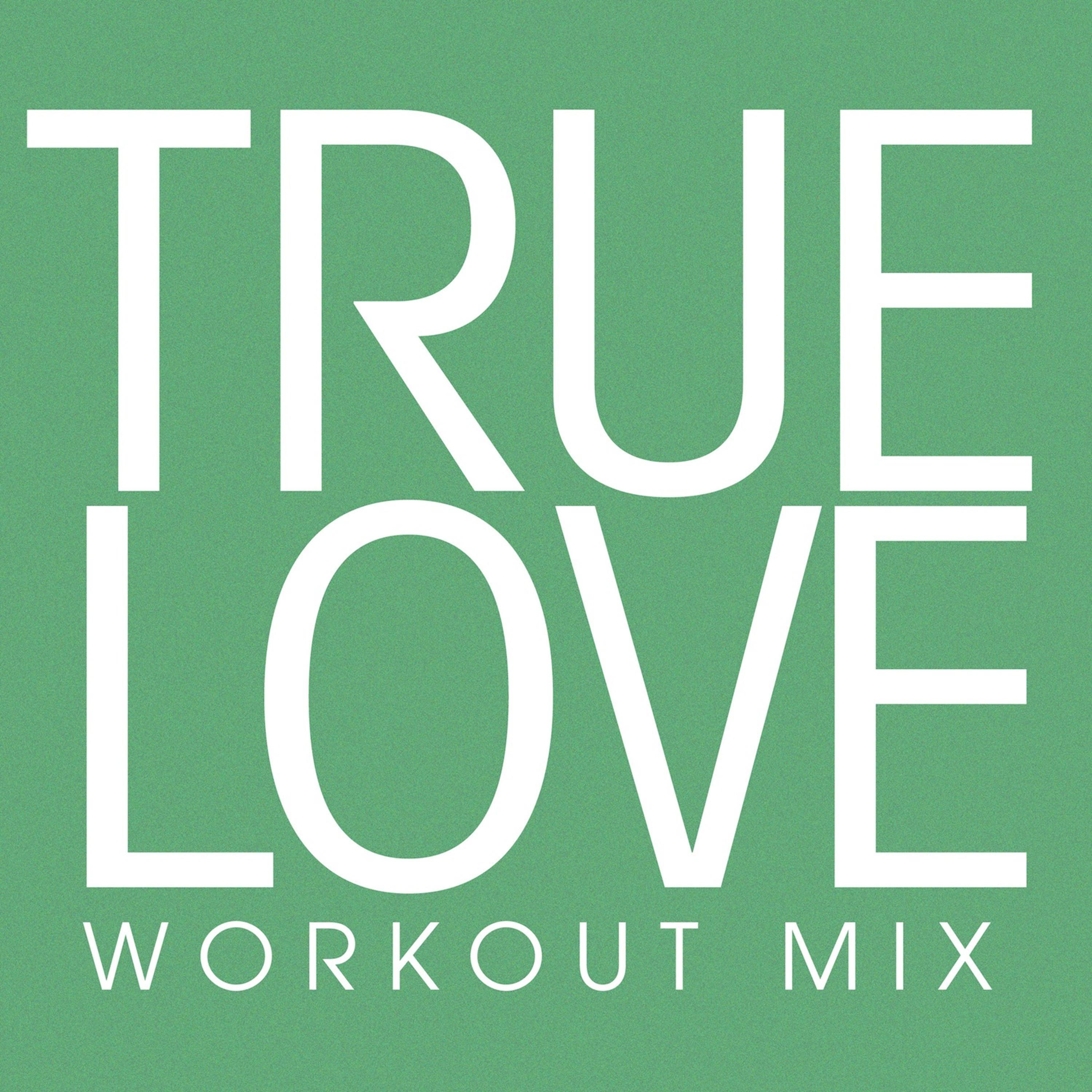 True Love Workout Mix - Single