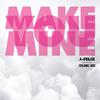 J-Felix - Make You Mine (feat. Colonel Red)