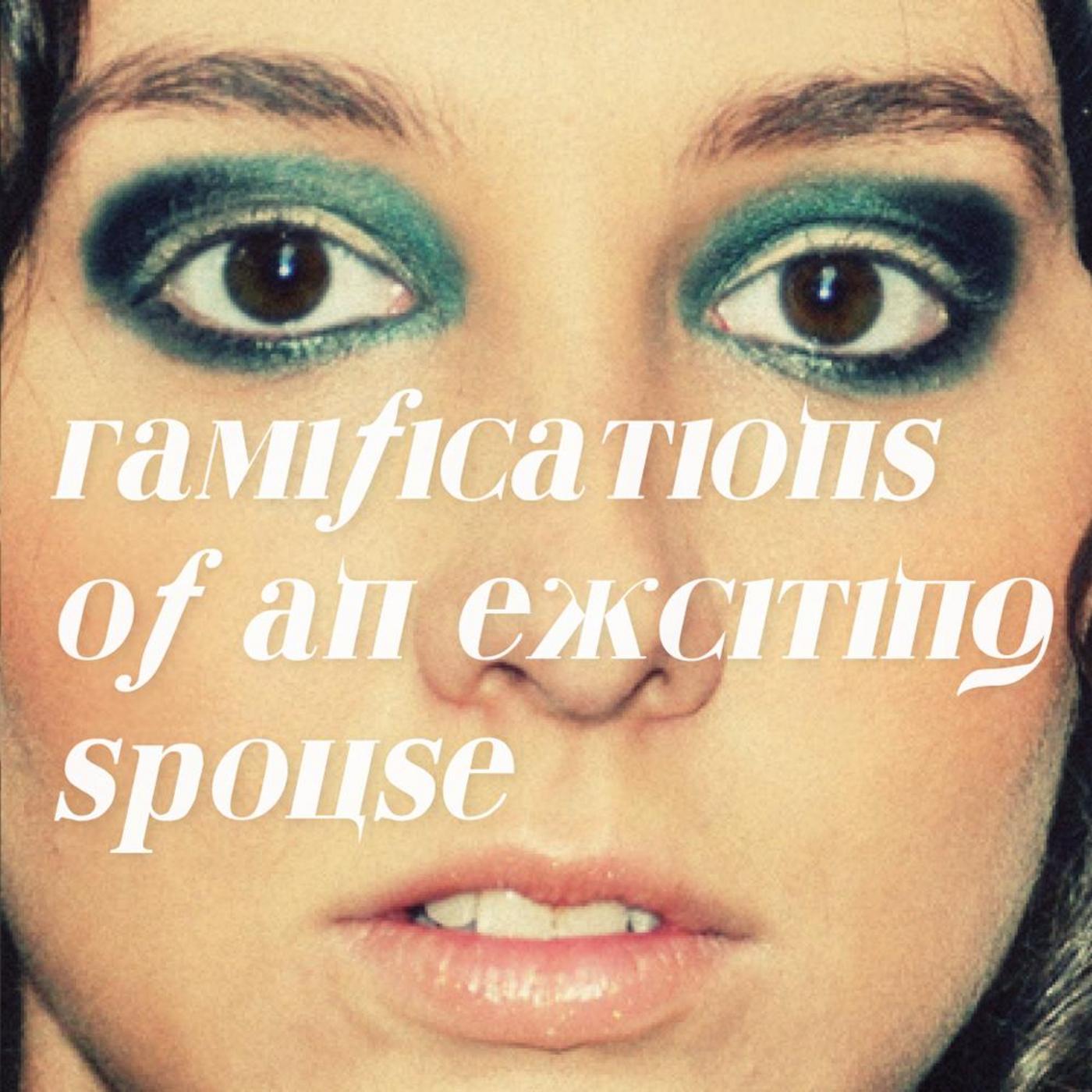 Ramifications of an Exciting Spouse