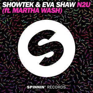 Showtek & Eva Shaw - N2U (feat. Martha Wash) (Instrumental) 原版无和声伴奏 （降5半音）