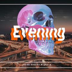 Evening夜入（prod.by COLDEST）