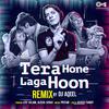 Pritam Chakraborty - Tera Hone Laga Hoon (DJ Aqeel Remix)