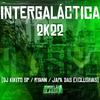 DJ Kikito SP - Intergaláctica 2K22