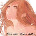 Now you know better专辑