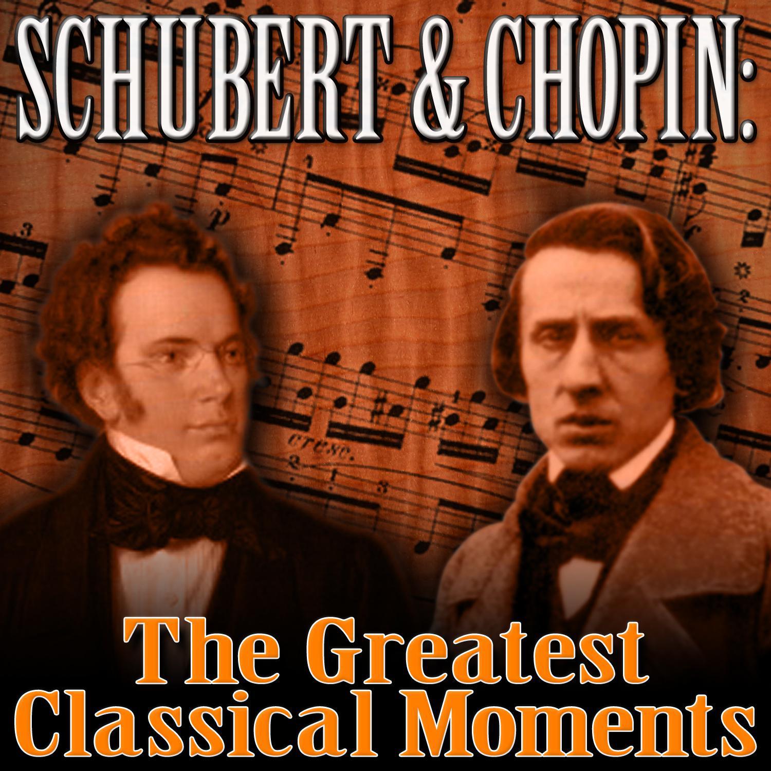 Schubert & Chopin: The Greatest Classical Moments专辑