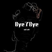 Bye了Bye（prod by 今晚吃鱼丸）