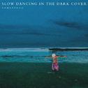 SLOW DANCING IN THE DARK（Cover. JOJI）专辑