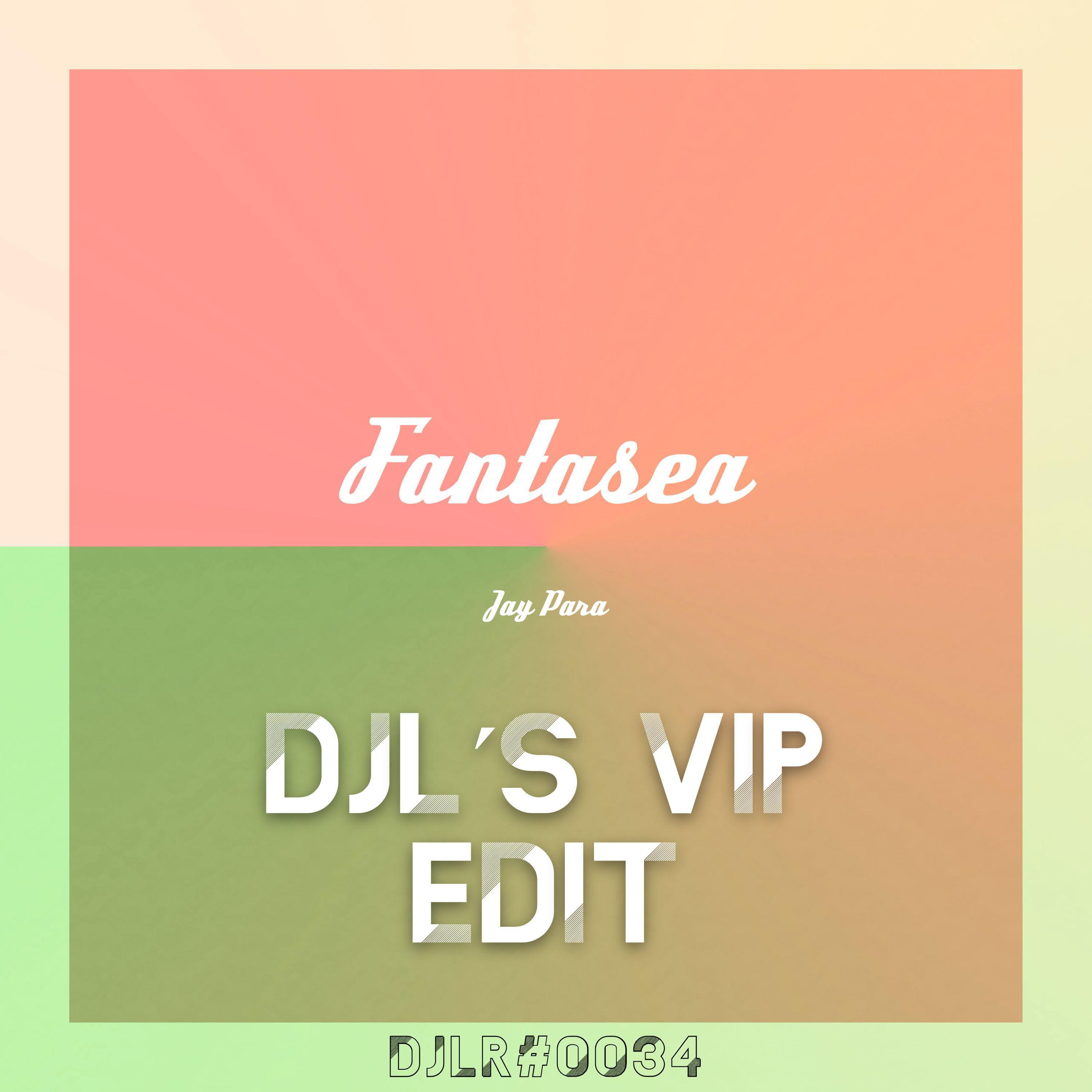 DJL - Fantasea (DJL´s VIP Mix)