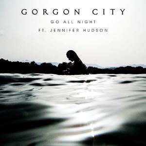 Gorgon City - Go All Night （升4半音）