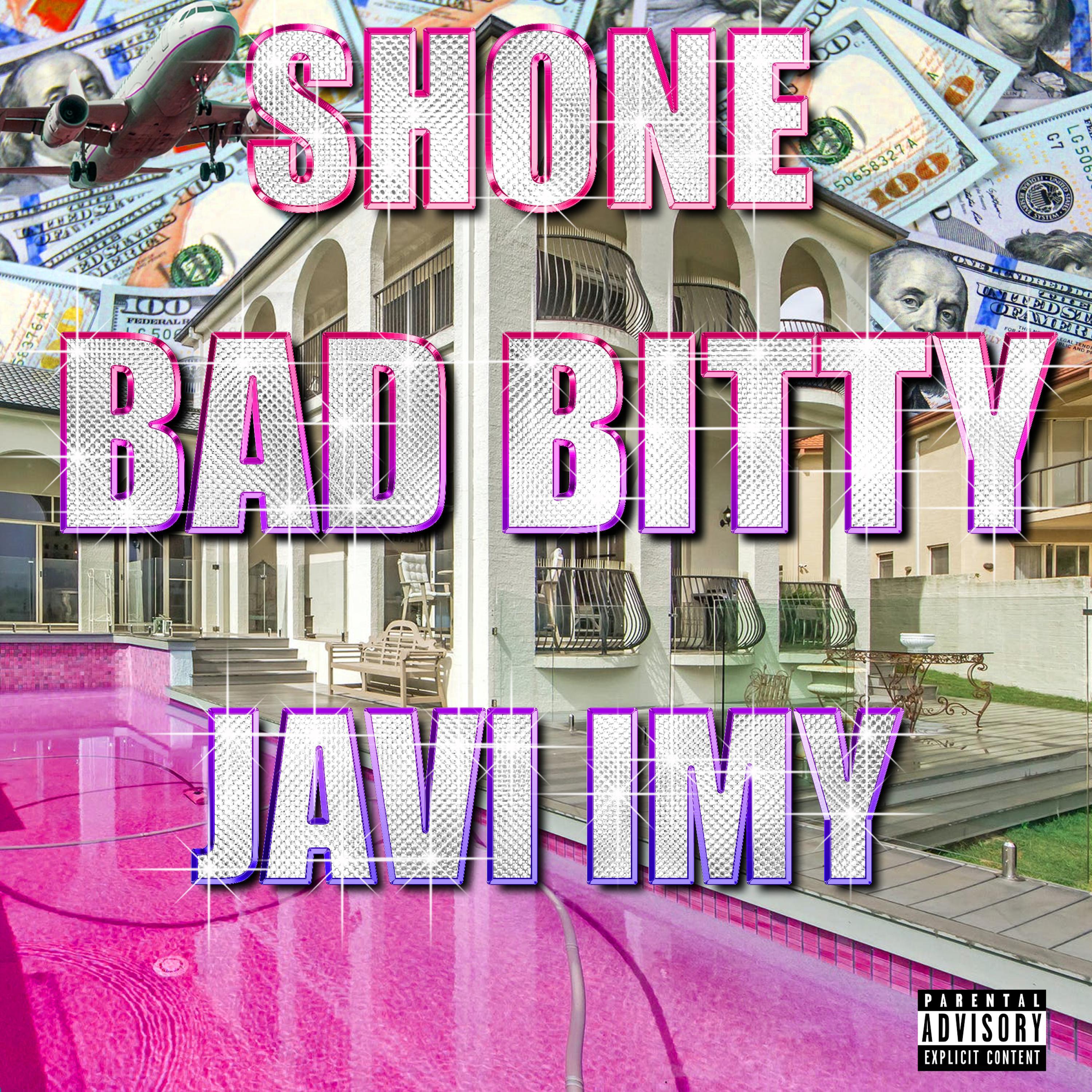 SHONE - BAD BITTY (feat. javi imy)