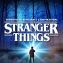 Stranger Things Soundtrack Highlights and Inspirations专辑