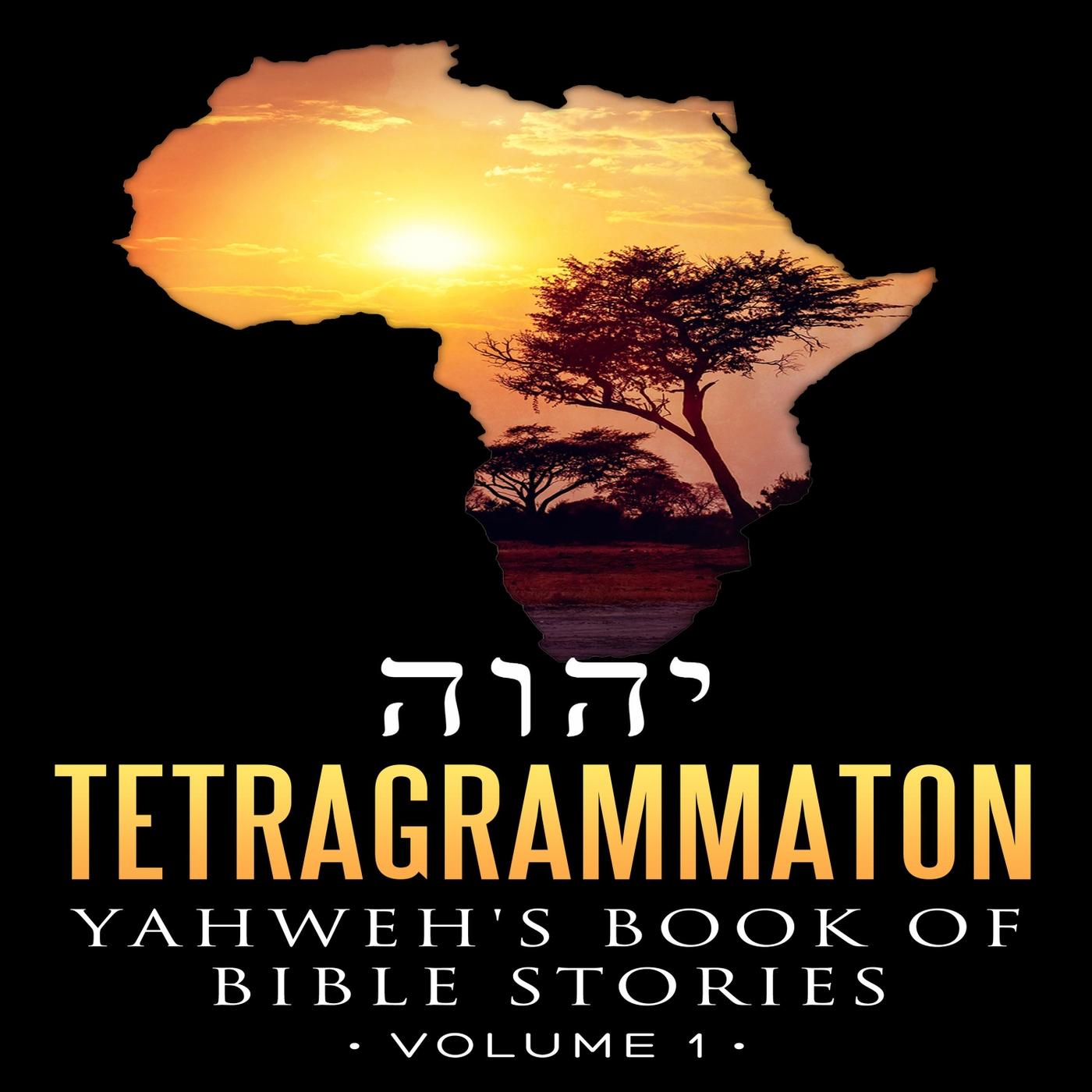 Yahweh's Book of Bible Stories, Vol. 1