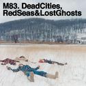 Dead Cities, Red Seas & Lost Ghosts专辑