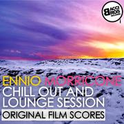 Ennio Morricone Chill Out and Lounge Session (Original Film Scores)