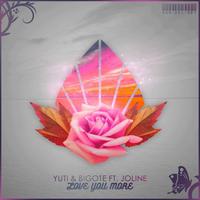 Yuti & Bigote Ft. Joline Loos – Love You More