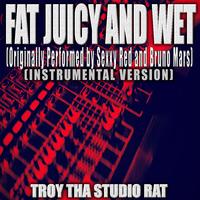 Sexxy Red X Bruno Mars - Fat Juicy & Wet (Double A 'From The Bay' Flip) (Clean)