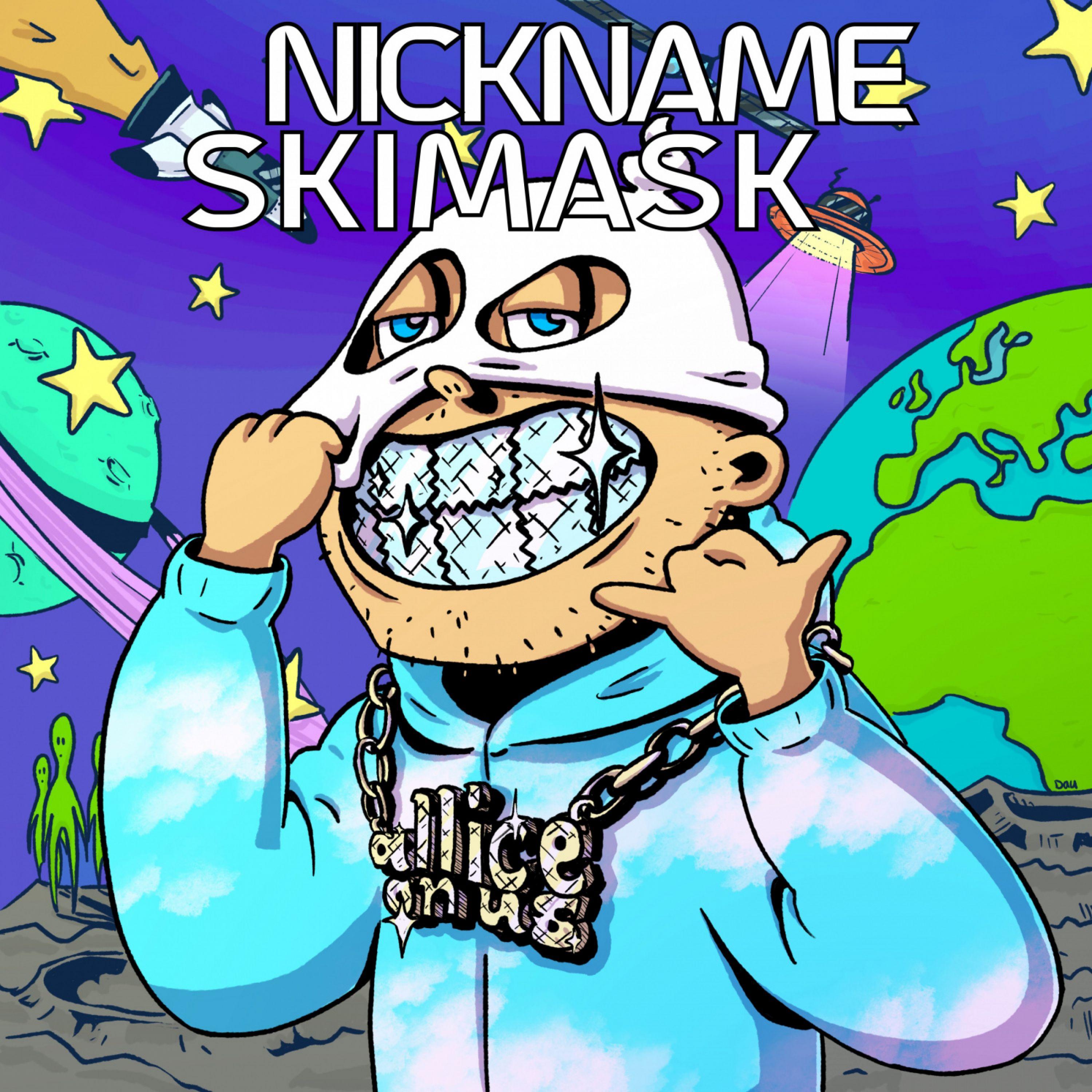 Nickname: Skimask