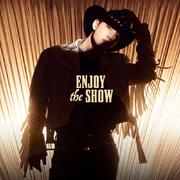 ENJOY THE SHOW
