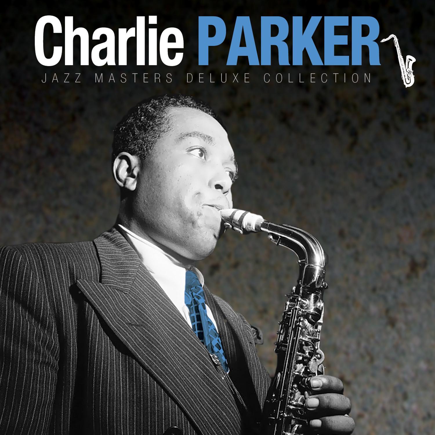 Jazz Masters Deluxe Collection: Charlie Parker