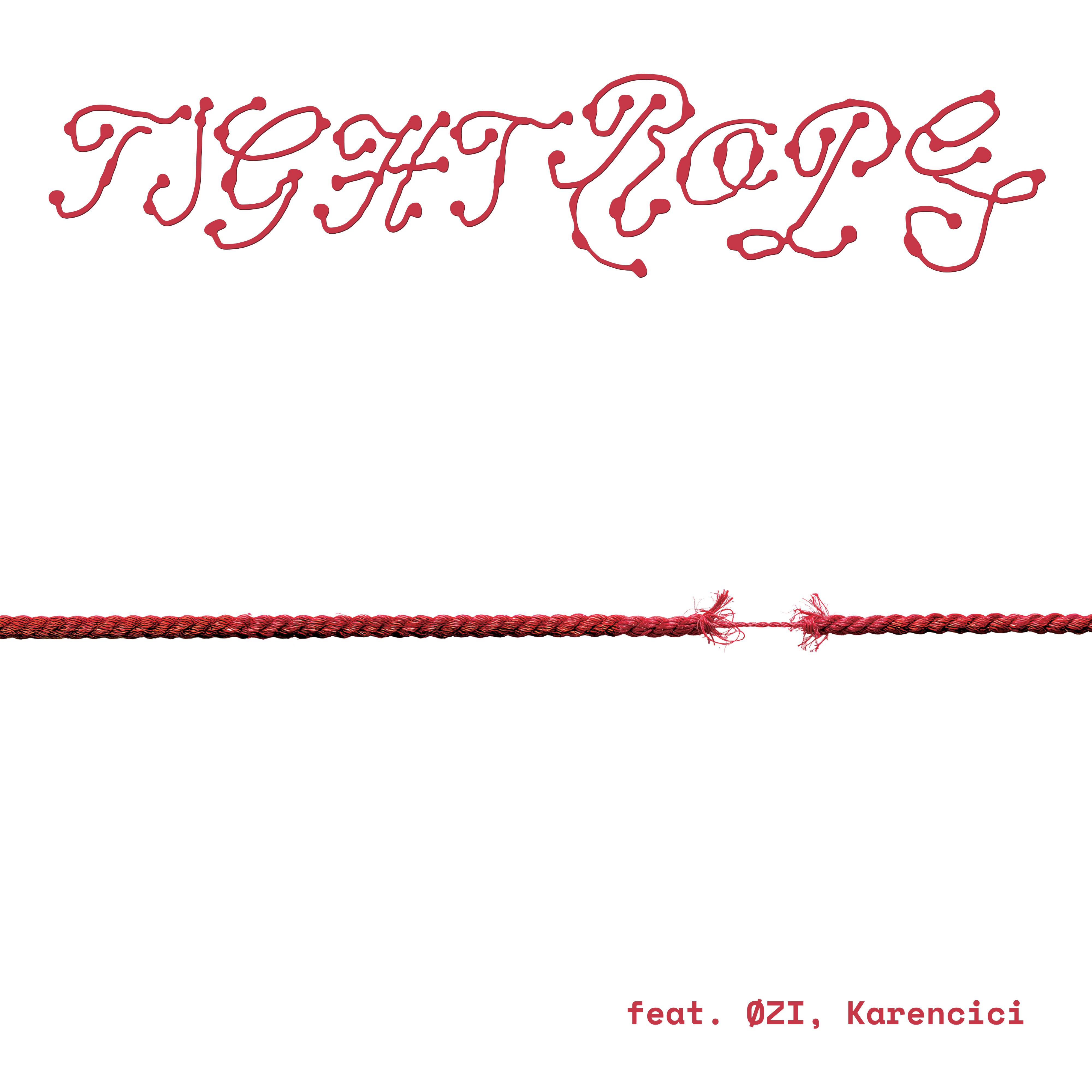 Tight Rope (feat. ØZI, Karencici)