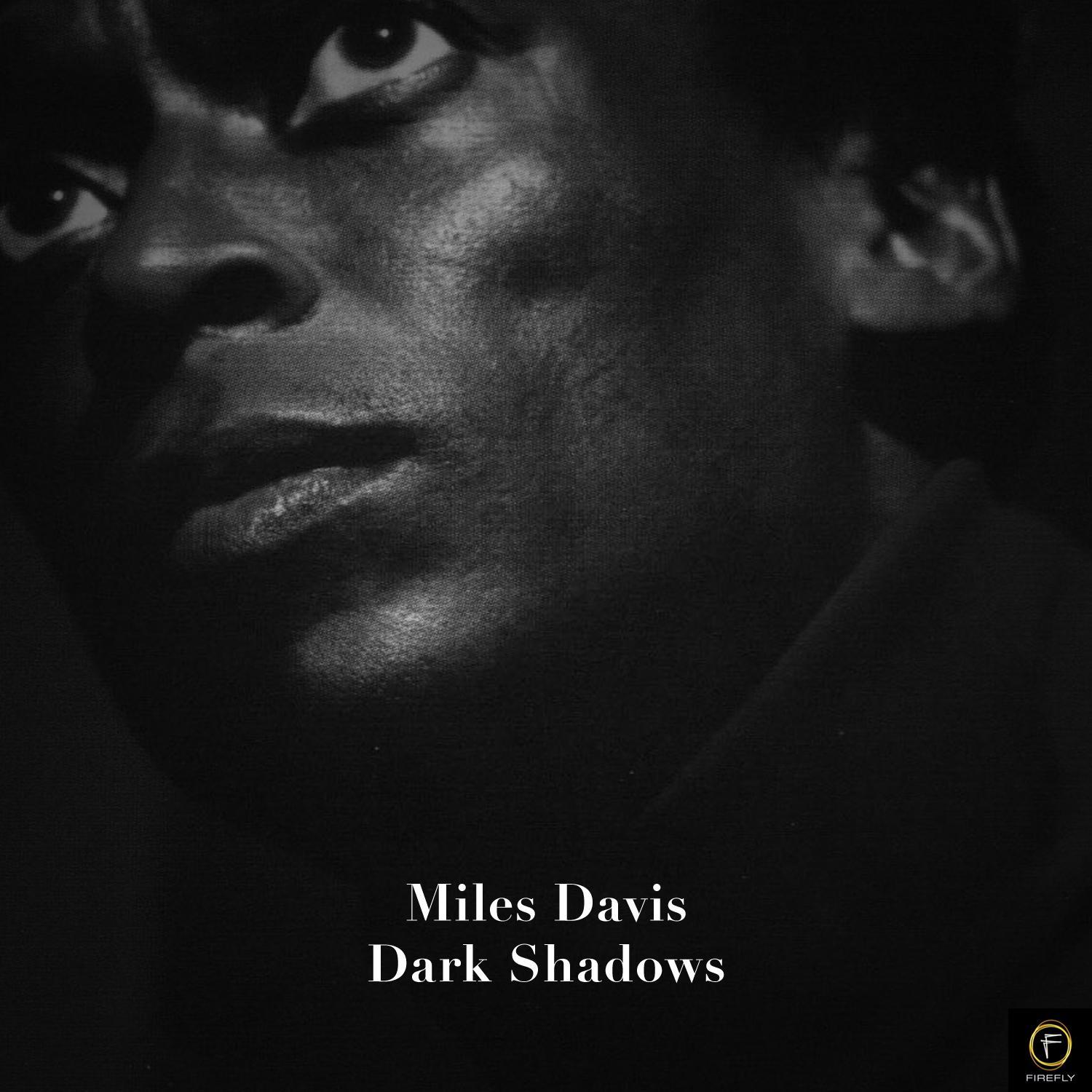 Miles Davis, Dark Shadows