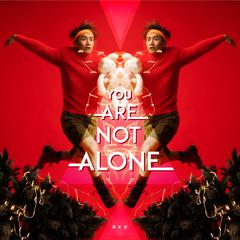 You Are Not Alone