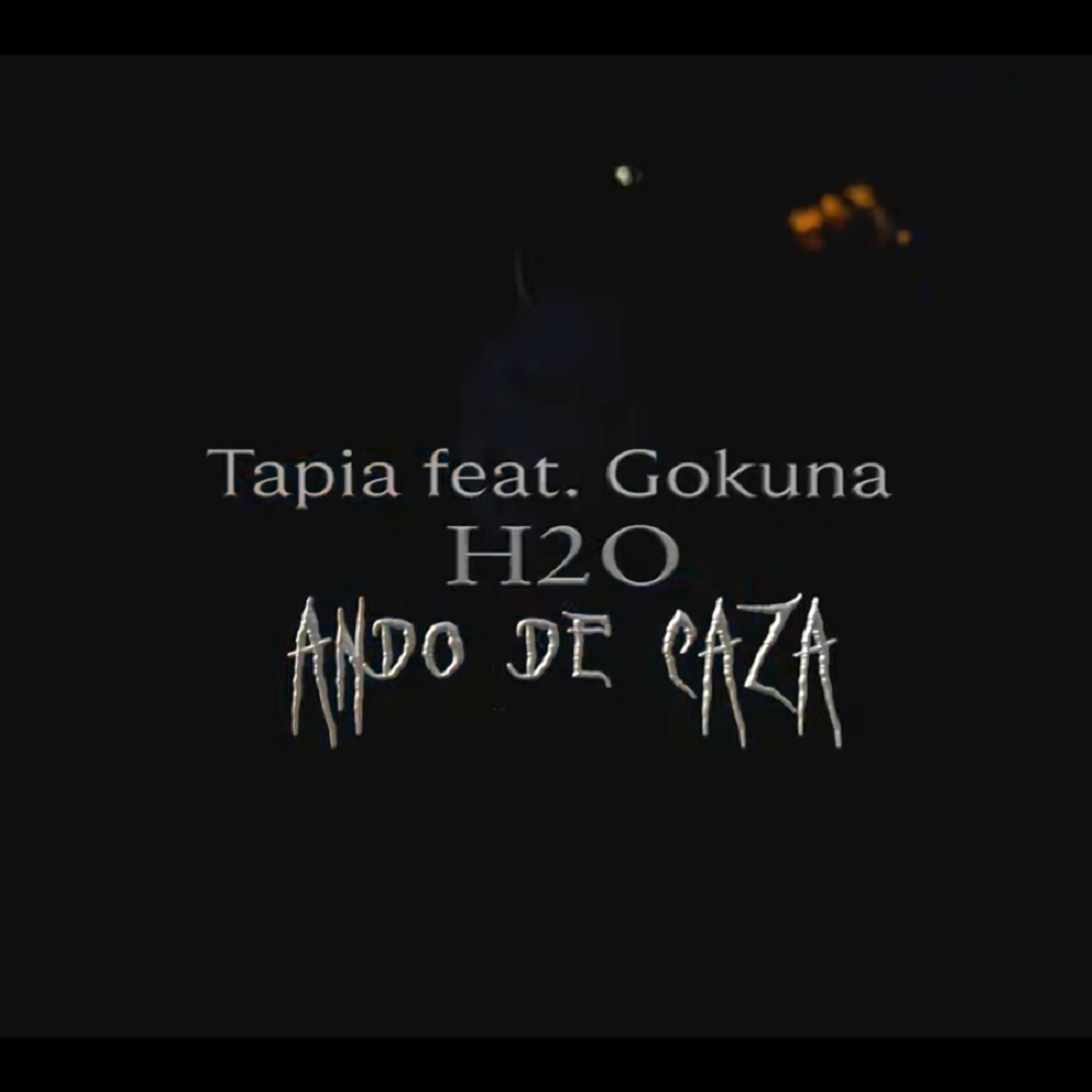 Gokuna - Ando de Caza (feat. Tapia)
