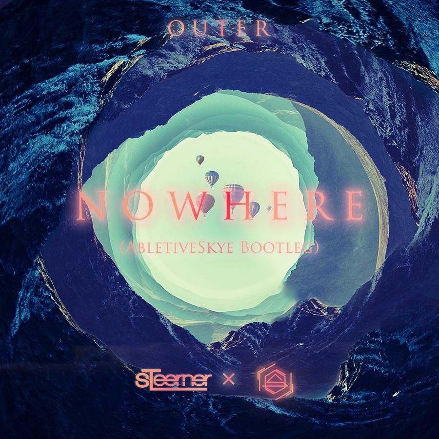 OUTER Nowhere (AbletiveSkye Bootleg)专辑