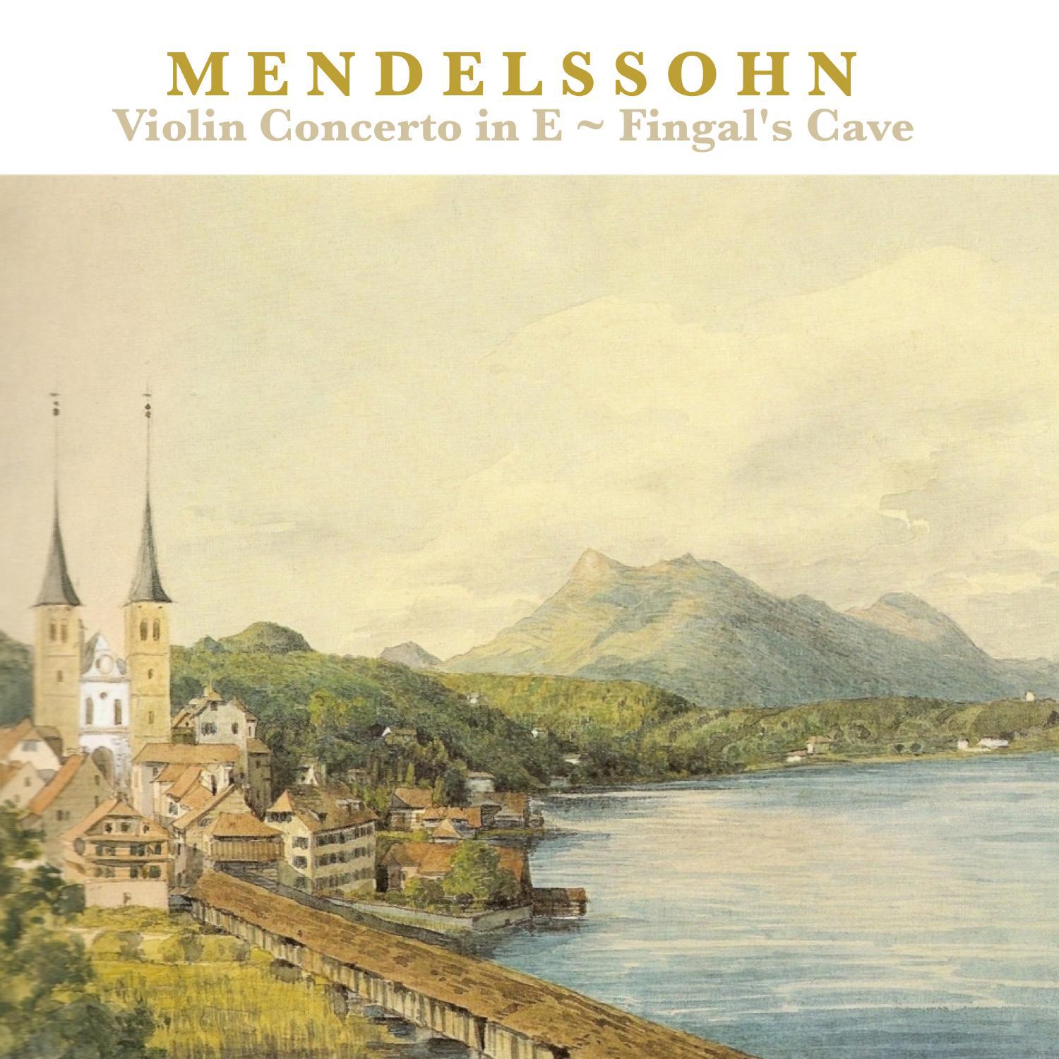 Mendelssohn: Violin Concerto in E Minor, Op. 64, The Hebrides (Fingal's Cave)专辑