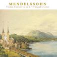 Mendelssohn: Violin Concerto in E Minor, Op. 64, The Hebrides (Fingal's Cave)