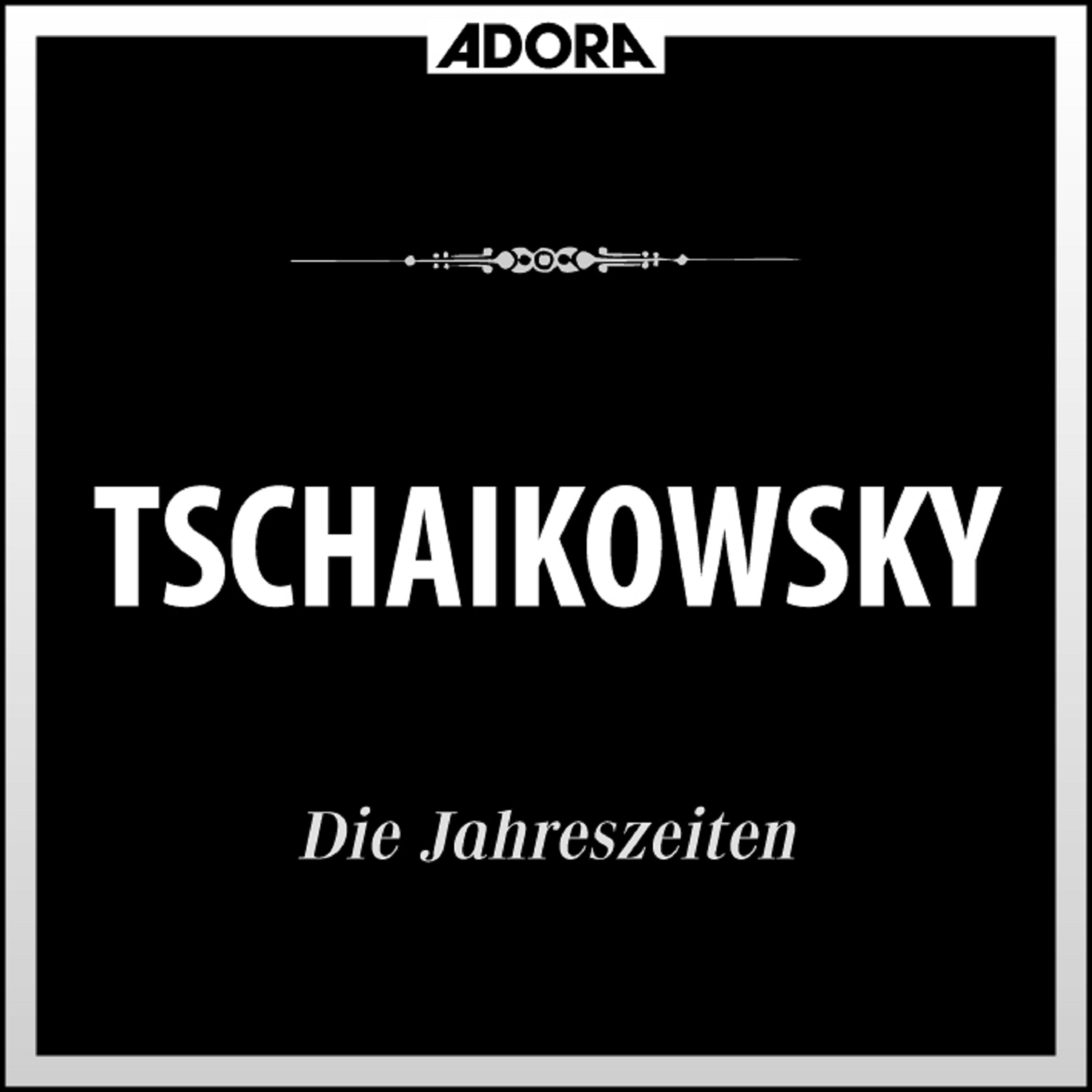 Tschaikowsky: Die Jahreszeiten, Op. 37A - Doumka, Op. 59 - Chanson Triste, Op. 40 No. 2