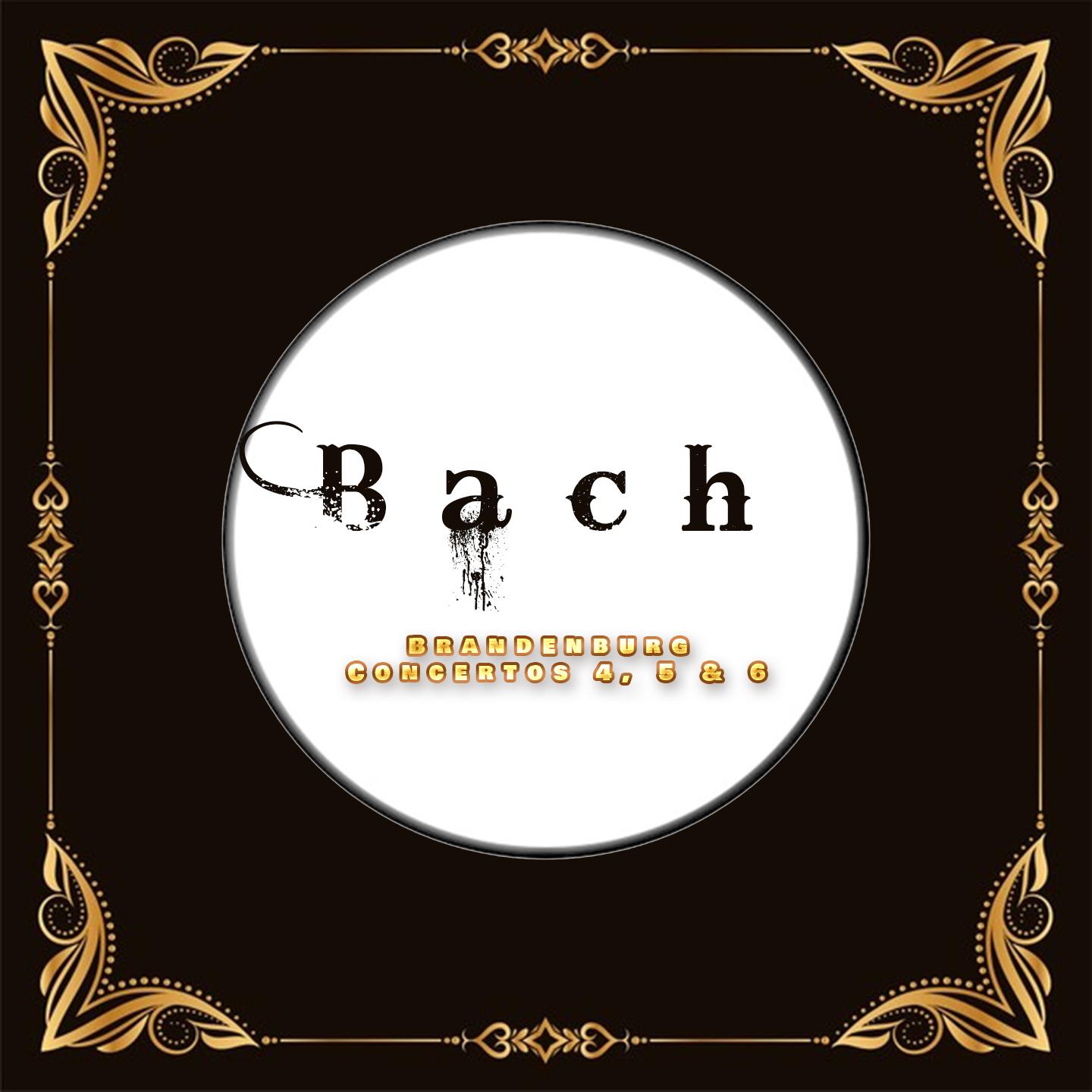 Bach, Brandenburg Concertos 4, 5 & 6
