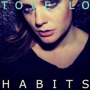 Habits (Stay High) - Tove Lo (Karaoke Version) 带和声伴奏 （升8半音）