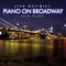 Piano On Broadway: 30 Classic Broadway Songs On Solo Piano专辑