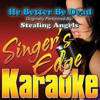 He Better Be Dead - Stealing Angels ( Karaoke )