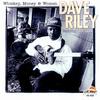 Dave Riley - Whiskey, Money & Women