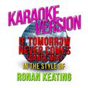 If Tomorrow Never Comes (Dance Mix) [In the Style of Ronan Keating] [Karaoke Version] - Single专辑