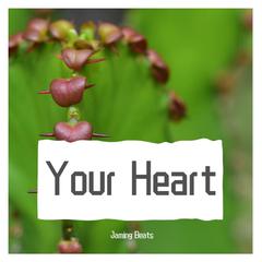 【Free】Your Heart（Prod. By Jaming Beats）