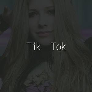 Avril Lavigne - Tik Tok （升1半音）