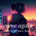 come again (RIMA SURF Music Remix)专辑