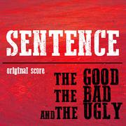 Sentence (Original Score) - The Good, the Bad and the Ugly - Version 1