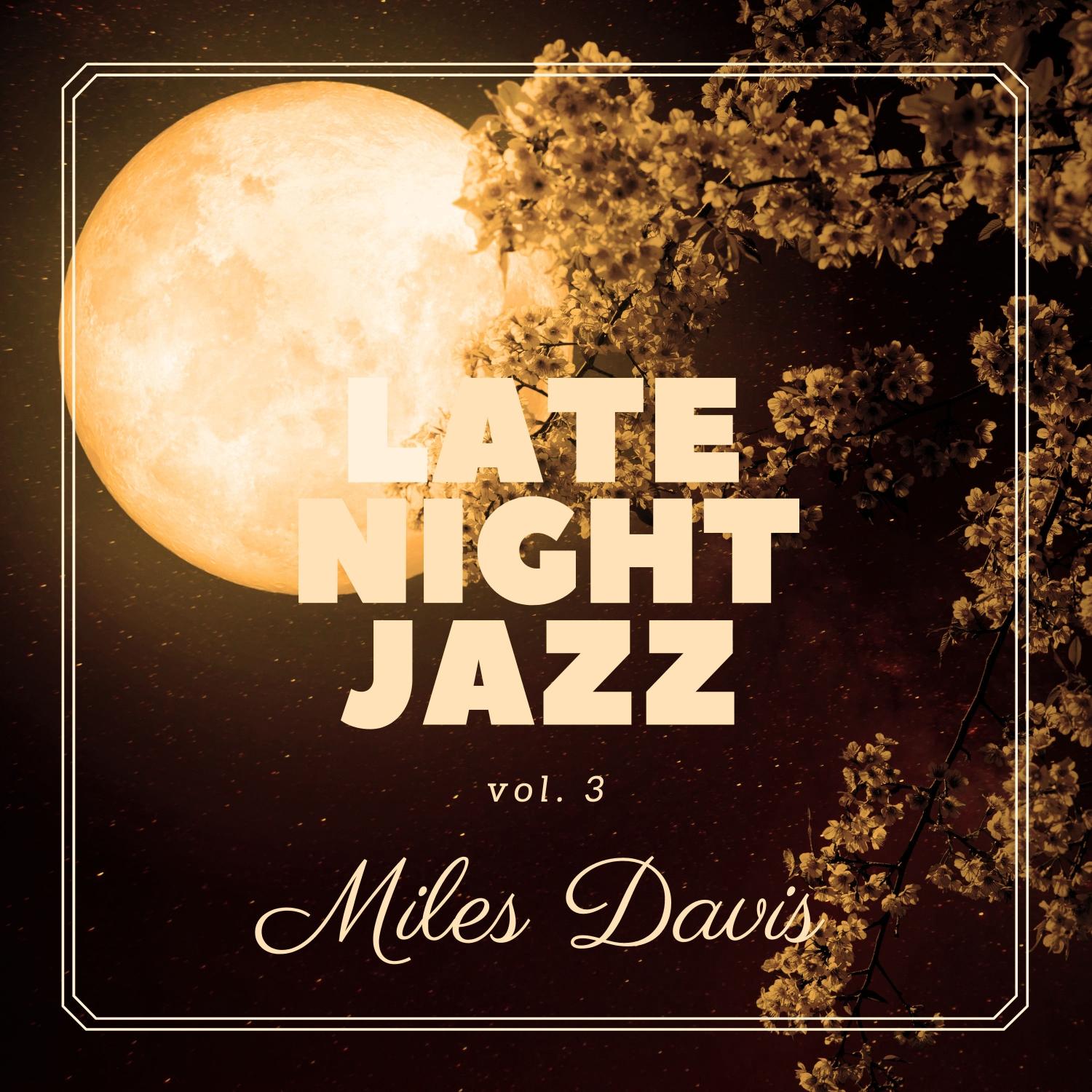 Late Night Jazz: Miles Davis, Vol. 3